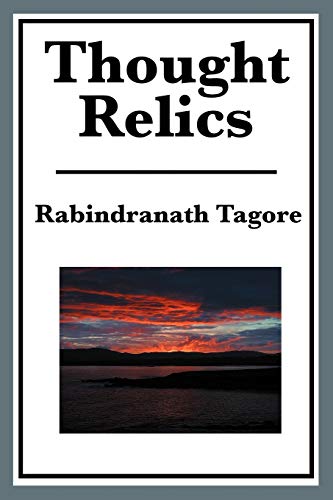 Thought Relics (9781604594638) by Tagore, Rabindranath