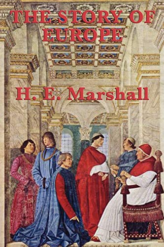 The Story of Europe (9781604595161) by Marshall, H. E.
