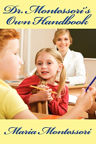 9781604595543: Dr. Montessori's Own Handbook