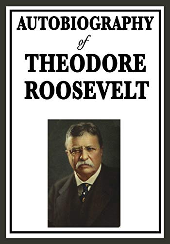 9781604596144: Autobiography of Theodore Roosevelt