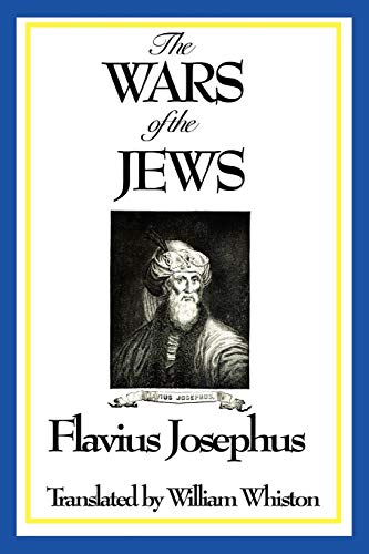 THE WARS OF THE JEWS or History of the Destruction of Jerusalem (9781604597264) by Josephus, Flavius
