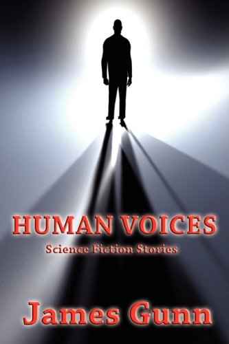 HUMAN VOICES: Science Fiction Stories (9781604597318) by Gunn, James