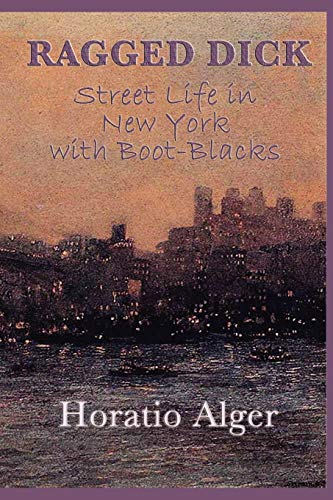 Stock image for Ragged Dick -Or- Street Life in New York with Boot-Blacks for sale by Better World Books