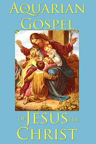 9781604598797: The Aquarian Gospel of Jesus the Christ