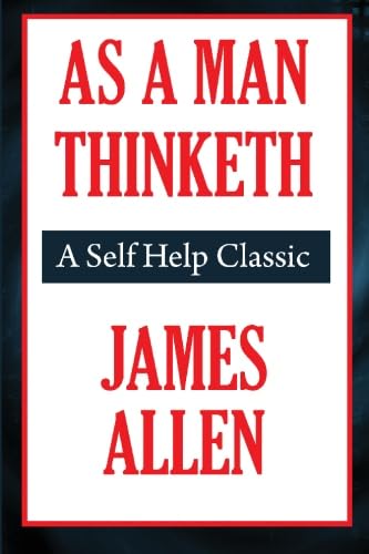As a Man Thinketh (A Thrifty Book) - Allen, James