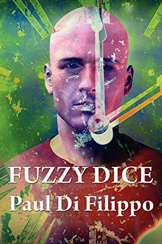 Fuzzy Dice - Paul Di Filippo
