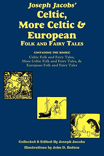 9781604598964: Joseph Jacobs' Celtic, More Celtic, and European Folk and Fairy Tales