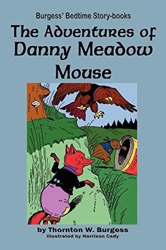 The Adventures of Danny Meadow Mouse (9781604599626) by Burgess, Thornton W