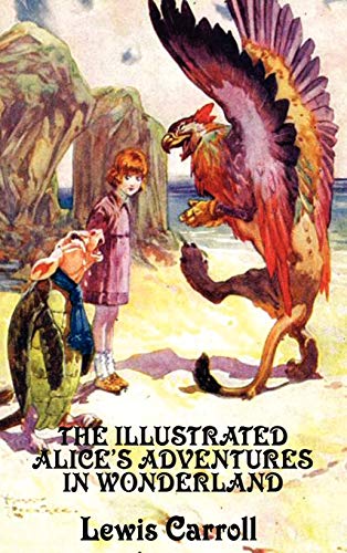 9781604599985: The Illustrated Alice's Adventures in Wonderland