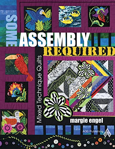 Beispielbild fr Some Assembly Required: Mixed Technique Quilts zum Verkauf von Bulk Book Warehouse