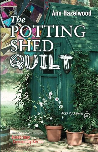 Stock image for The Potting Shed Quilt (Colebridge Community) for sale by BooksRun