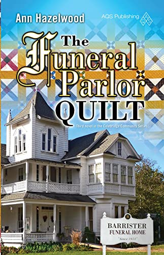 Beispielbild fr The Funeral Parlor Quilt: Colebridge Community Series Book 3 of 7 zum Verkauf von BooksRun