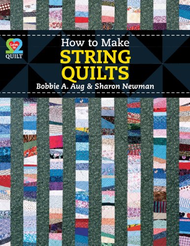 How To Make String Quilts (Love to Quilt) (9781604600742) by Aug; Newman