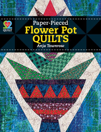 Beispielbild fr Paper-Pieced Flower Pot Quilts zum Verkauf von Half Price Books Inc.