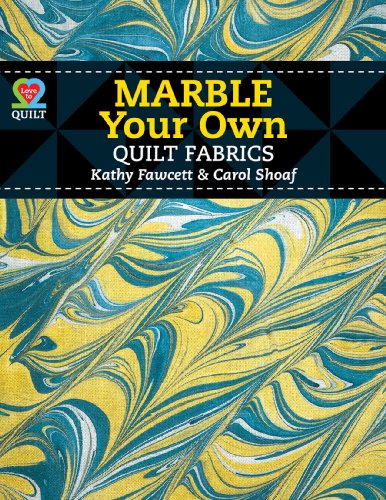 Stock image for Marble Your Own Quilt Fabrics (Love to Quilt) for sale by Basement Seller 101