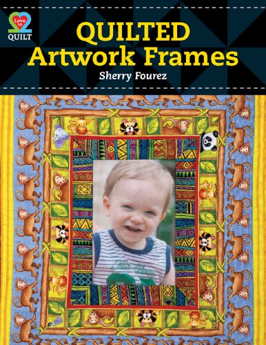 Quilted Artwork Frames (9781604600933) by Fourez