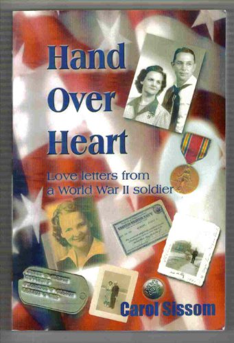 Imagen de archivo de Hand Over Heart : Love Letters from a World War II Soldier a la venta por HPB-Ruby