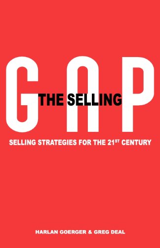 Stock image for The Selling Gap, Selling Strategies for the 21st Century for sale by KuleliBooks