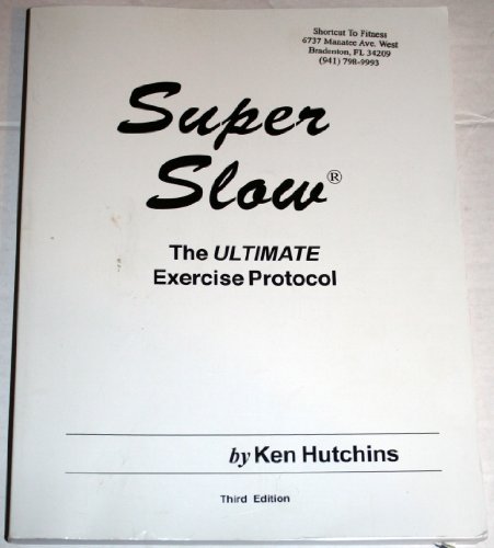 9781604618495: Super Slow: The Ultimate Exercise Protocol (Level I)