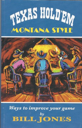 Stock image for Texas Hold'Em, Montana Style: Ways to Improve your Game for sale by river break books