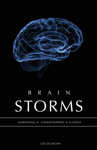 9781604622232: Brain Storms: Surviving Catastrophic Illness