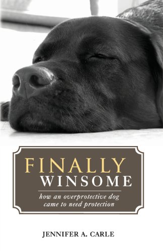 Beispielbild fr Finally Winsome: How an Overprotective Dog Came to Need Protection zum Verkauf von Wonder Book