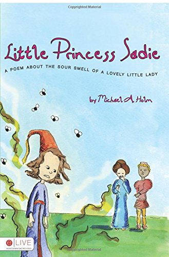 Imagen de archivo de Little Princess Sadie: A Poem about the Sour Smell of a Lovely Little Lady a la venta por ThriftBooks-Dallas