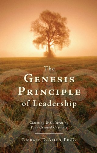 Beispielbild fr The Genesis Principle of Leadership: Claiming and Cultivating Your Created Capacity zum Verkauf von Ergodebooks