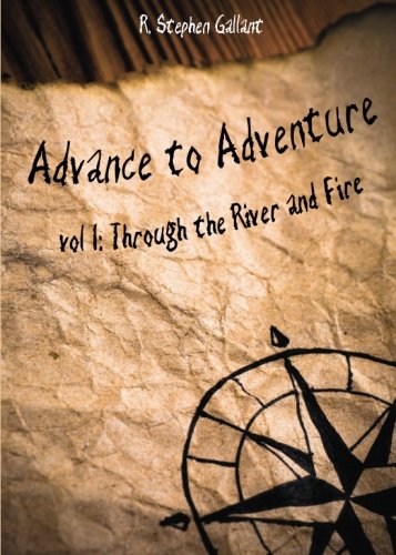 Beispielbild fr Advance to Adventure - Vol. 1 - Through the River and Fire zum Verkauf von Booked Experiences Bookstore