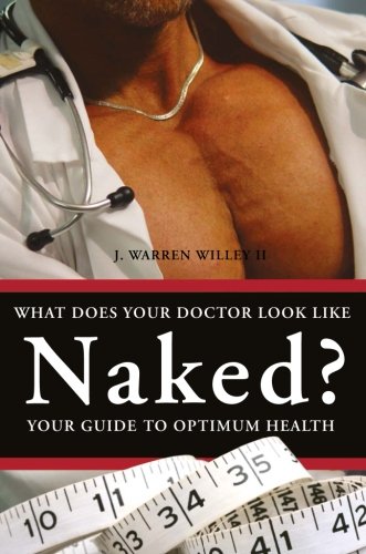 Imagen de archivo de What Does Your Doctor Look Like Naked? a la venta por Books of the Smoky Mountains