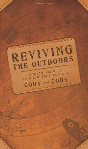 Reviving the Outdoors: Hookin' Em Up and Knockin' Em Down With Cody and Cody (9781604629675) by Hughes, Cody; Easom, Cody