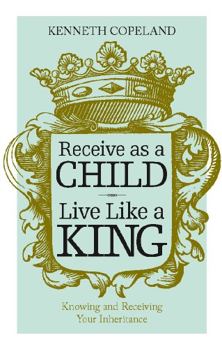 Beispielbild fr Receive as a Child, Live Like a King zum Verkauf von Wonder Book