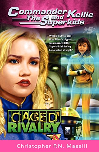 9781604631425: Caged Rivalry: 05 (Commander Kellie and the Superkids)