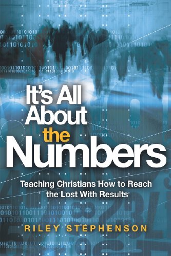 Imagen de archivo de It's All about the Numbers: Teaching Christians How to Reach the Lost With Results a la venta por Wonder Book
