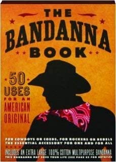 9781604640045: The Bandanna Book : 50 Uses for an American Original