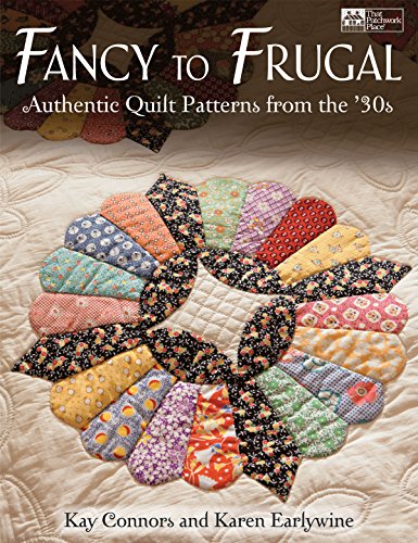 9781604680003: Fancy to Frugal: Authentic Quilt Patterns from the '30s
