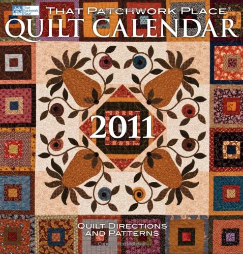 Quilt 2011 Calendar (9781604680072) by That Patchwork Place