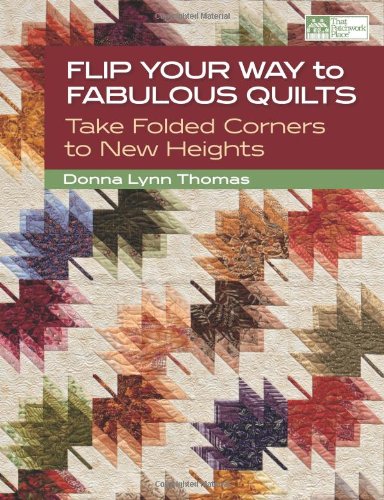 Imagen de archivo de Flip Your Way to Fabulous Quilts: Take Folded Corners to New Heights a la venta por Friends of Johnson County Library