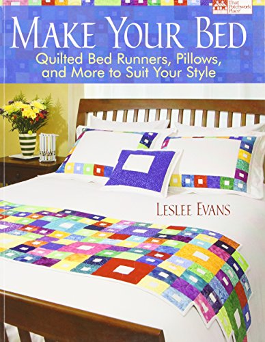 Imagen de archivo de Make Your Bed: Quilted Bed Runners, Pillows, and More to Suit Your Style a la venta por Books of the Smoky Mountains