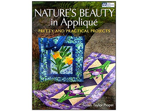 Imagen de archivo de Nature's Beauty in Applique: Pretty and Practical Projects a la venta por Wonder Book