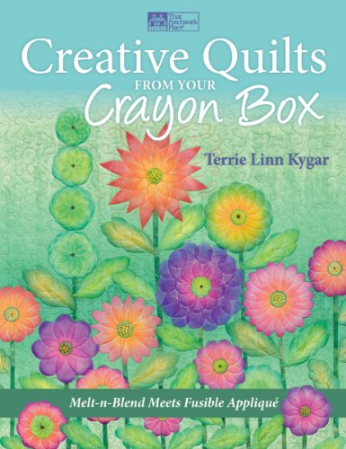 9781604680805: Creative Quilts from Your Crayon Box: Melt-n-Blend Meets Fusible Applique