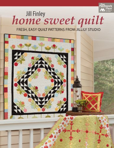 Home Sweet Quilt: Fresh, Easy Quilt Patterns from Jillily Studio.