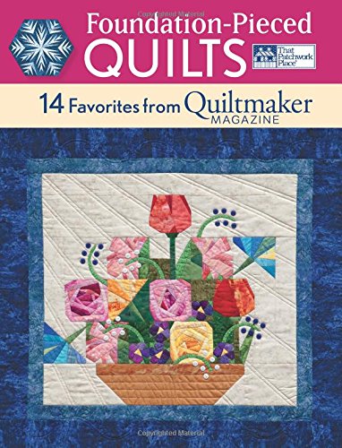 Stock image for Foundation-Pieced Quilts : 14 Favorites from Quiltmaker Magazine for sale by Better World Books: West