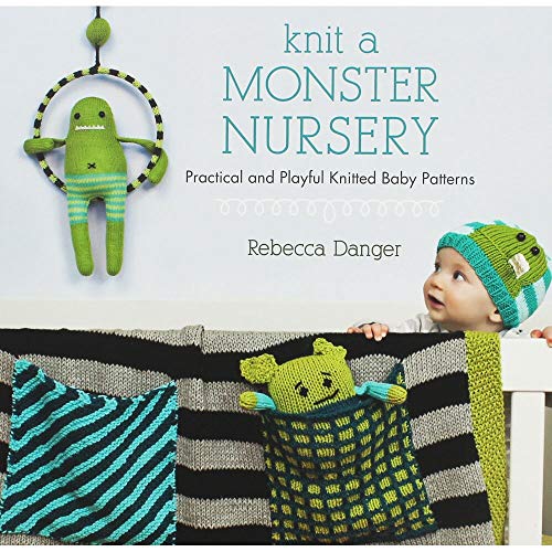 Imagen de archivo de Knit a Monster Nursery: Practical and Playful Knitted Baby Patterns a la venta por Half Price Books Inc.