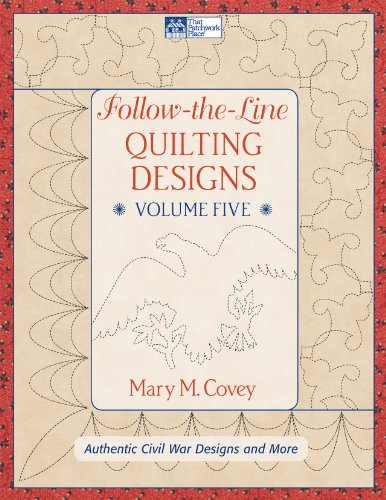 Follow-the-Line Quilting Designs, Vol. Five: Authentic Civil War Designs and Mor