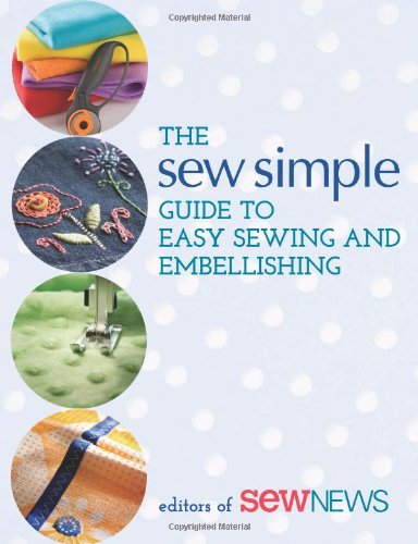 Beispielbild fr The Sew Simple Guide to Easy Sewing and Embellishing zum Verkauf von PlumCircle