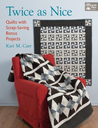 Stock image for Twice as Nice: Quilts with Scrap-Saving Bonus Projects for sale by SecondSale