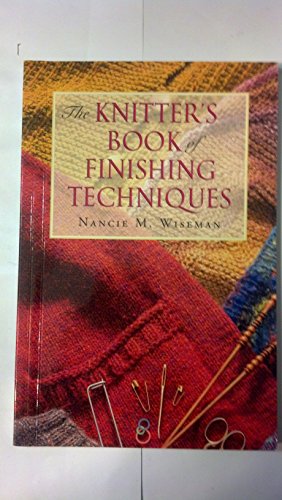 Beispielbild fr The Knitter's Book of Finishing Techniques zum Verkauf von Irish Booksellers