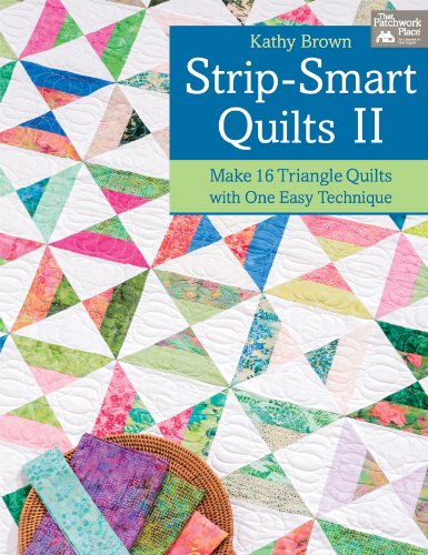 Beispielbild fr Strip-Smart Quilts II : Make 16 Triangle Quilts with One Easy Technique zum Verkauf von Better World Books