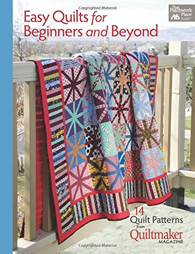 Stock image for Easy Quilts for Beginners and Beyond : 14 Quilt Patterns from Quiltmaker Magazine for sale by Better World Books